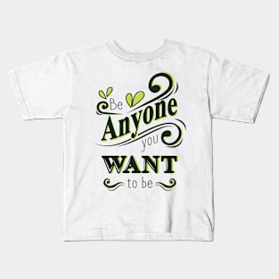 'Be Anyone You Want To Be' Education Shirt Kids T-Shirt